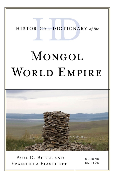 Historical Dictionary of the Mongol World Empire -  Paul D. Buell,  Francesca Fiaschetti