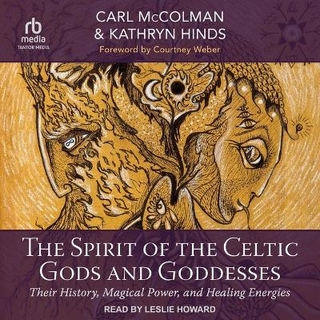 The Spirit of the Celtic Gods and Goddesses