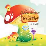 The Adventures of the Truffles - Roy Bowater