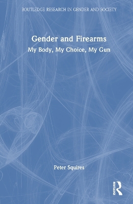 Gender and Firearms - Peter Squires