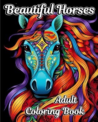 Beautiful Horses Adult Coloring Book - Luna B Helle
