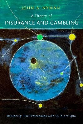 A Theory of Insurance and Gambling - John A. Nyman
