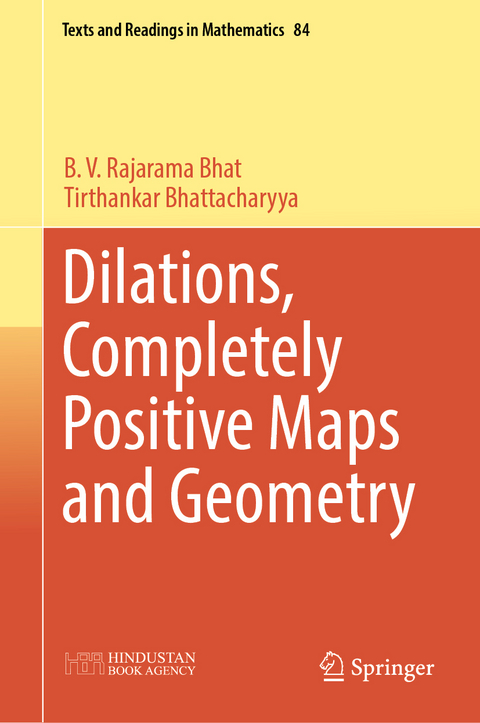 Dilations, Completely Positive Maps and Geometry - B.V. Rajarama Bhat, Tirthankar Bhattacharyya