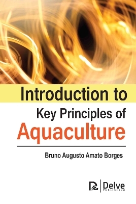 Introduction to Key Principles of Aquaculture - Bruno Augusto Amato Borges
