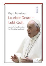Laudate Deum &ndash; Lobt Gott - Papst Franziskus