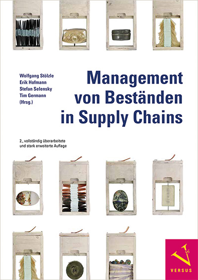 Management von Beständen in Supply Chains - Wolfgang Stölzle, Erik Hofmann, Stefan Selensky, Tim Germann