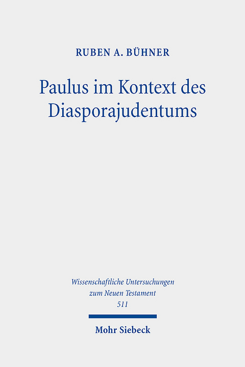 Paulus im Kontext des Diasporajudentums - Ruben A. B&uuml;hner