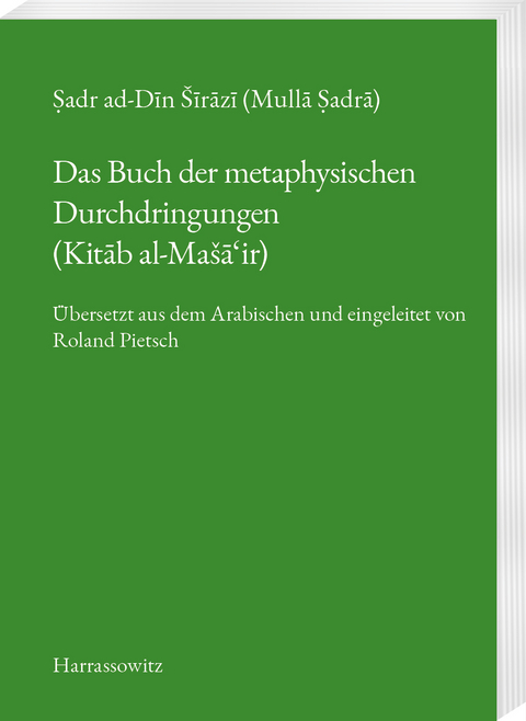 Das Buch der metaphysischen Durchdringungen (Kitāb al-Ma&scaron;ā&lsquo;ir) - Roland Pietsch