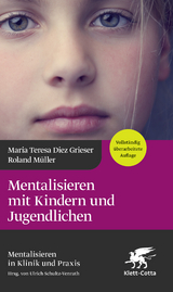 Mentalisieren mit Kindern und Jugendlichen - Maria Teresa Diez Grieser, Roland M&uuml;ller