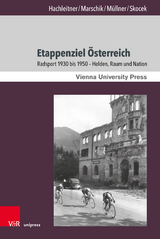 Etappenziel &Ouml;sterreich - Bernhard Hachleitner, Matthias Marschik, Rudolf M&uuml;llner, Johann Skocek