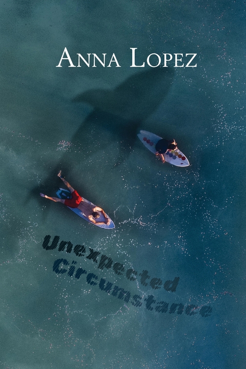 Englisch Lernen mit Unexpected Circumstance - Anna Lopez