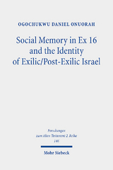 Social Memory in Ex 16 and the Identity of Exilic/Post-Exilic Israel - Ogochukwu Daniel Onuorah
