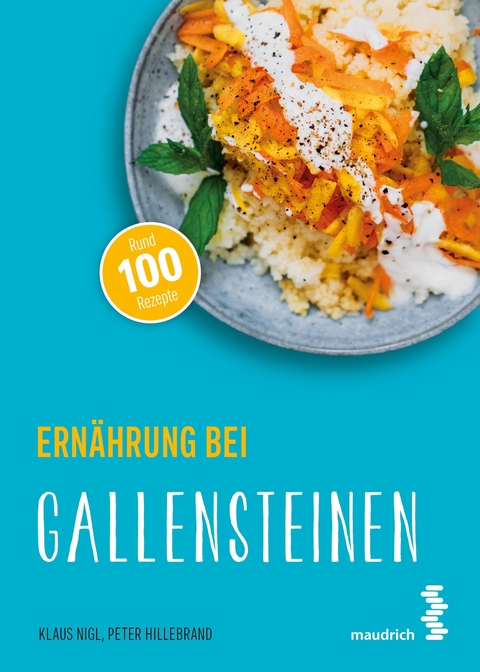 Ern&auml;hrung bei Gallensteinen - Klaus Nigl, Peter Hillebrand