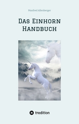 Das Einhorn Handbuch - Manfred Allenberger