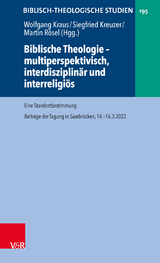 Biblische Theologie &ndash; multiperspektivisch, interdisziplin&auml;r und interreligi&ouml;s - 