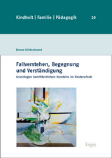 Fallverstehen, Begegnung und Verst&auml;ndigung - Bruno Hildenbrand