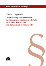 Untersuchung des rechtlichen Spielraums der Landesschiedsstelle nach &sect; 18a Abs. 1 KHG und der gerichtlichen Kontrolle - Christina Doppmeier