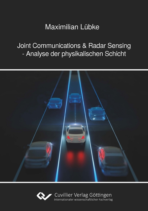 Joint Commuication & Radar Sensing - Analyse der physikalischen Schicht - Maximilian L&uuml;bke