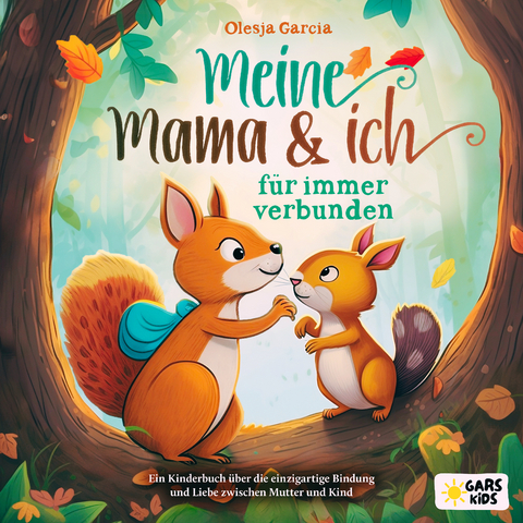 Meine Mama und ich &ndash; f&uuml;r immer verbunden - Olesja Garcia
