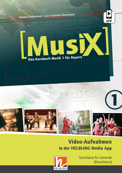 MusiX 1 BY (Ausgabe ab 2017) Video-Aufnahmen Schullizenz - Markus Detterbeck, Gero Schmidt-Oberl&auml;nder