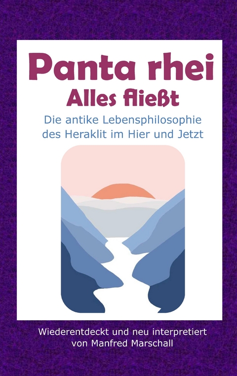 Panta rhei - Alles flie&szlig;t - Manfred Marschall