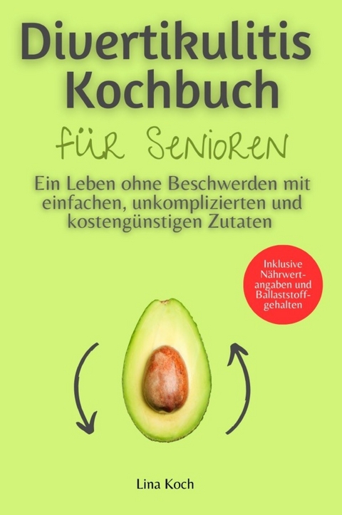 Divertikulitis Kochbuch f&uuml;r Senioren - Lina Koch