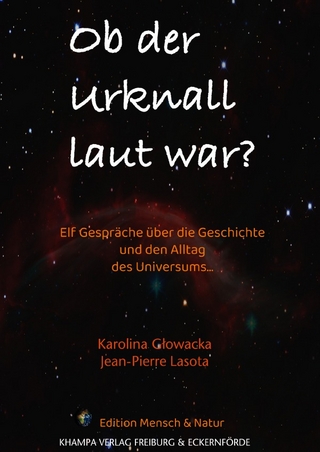 Edition Mensch & Natur im Khampa Verlag / Ob der Urknall laut war?