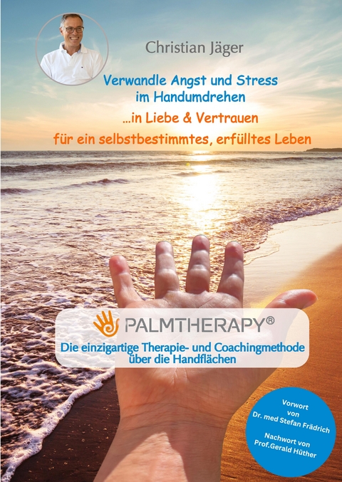 Verwandle Angst und Stress im Handumdrehen ...in Liebe & Vertrauen f&uuml;r ein selbstbestimmtes, erf&uuml;lltes Leben - Christian J&auml;ger