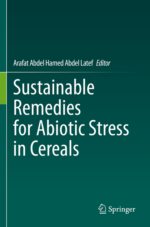 Sustainable Remedies for Abiotic Stress in Cereals - 
