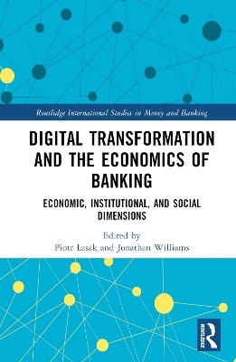 Digital Transformation and the Economics of Banking