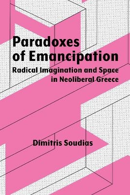 Paradoxes of Emancipation - Dimitris Soudias