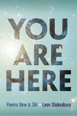You Are Here - Leon Stokesbury
