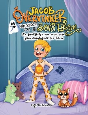 Jacob &ouml;vervinner sin r&auml;dsla f&ouml;r att sova ensam - Ahoy Publications