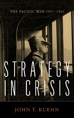 Strategy in Crisis - John Kuehn