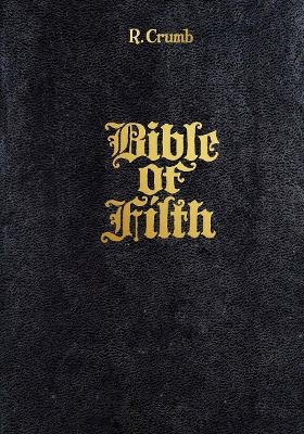 R. Crumb: Bible of Filth - R. Crumb