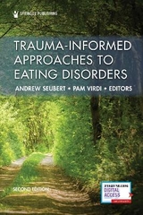 Trauma-Informed Approaches to Eating Disorders - Seubert, Andrew; Virdi, Pam