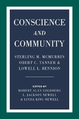 Conscience and Community - Robert Alan Goldberg, L. Jackson Newell, Linda King Newell