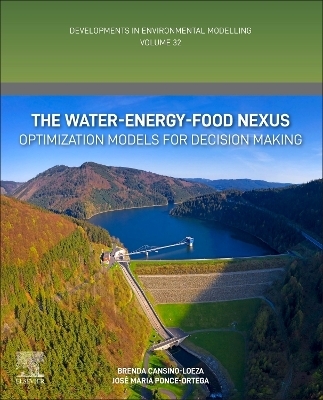 The Water-Energy-Food Nexus - Brenda Cansino-Loeza, Jos&eacute; Maria Ponce-Ortega