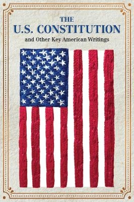 The U.S. Constitution and Other Key American Writings (Keepsake Edition) -  Editors of Canterbury Classics