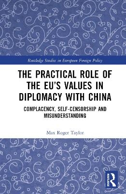 The Practical Role of The EU&rsquo;s Values in Diplomacy with China - Max Roger Taylor