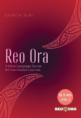 Reo Ora - Ko Te Weu Level Three - Rapata Wiri