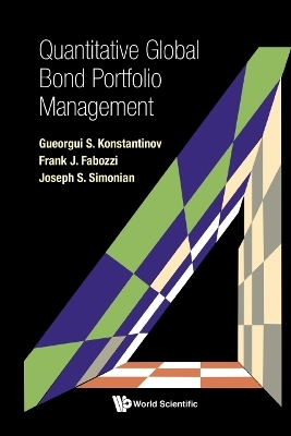 Quantitative Global Bond Portfolio Management - Gueorgui S Konstantinov, Frank J Fabozzi, Joseph Simonian