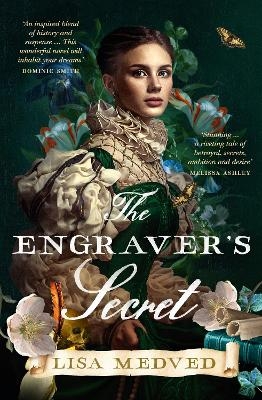 The Engraver's Secret: The new, gripping and captivating debut art history novel for fans of Jessie Burton, Tracy Chevalier and Maggie O'Farrell - Lisa Medved