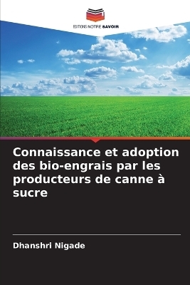 Connaissance et adoption des bio-engrais par les producteurs de canne &agrave; sucre - Dhanshri Nigade