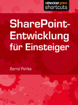 SharePoint-Entwicklung f&uuml;r Einsteiger - Bernd Pehlke