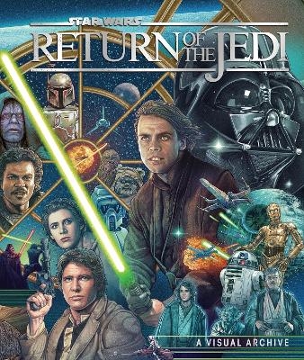 Star Wars: Return of the Jedi: A Visual Archive - Kelly Knox, S.T Bende, Clayton Sandell