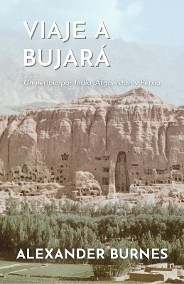 Viaje a Bujar&aacute; - Alexander Burnes