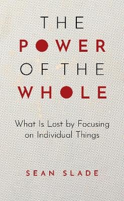 The Power of the Whole - Sean Slade