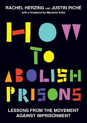 How to Abolish Prisons - Rachel Herzing, Justin Piche