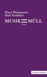 Musik ist M&uuml;ll - Hans Platzgumer, Didi Neidhart